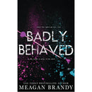 Badly Behaved By Meagan Brandy
