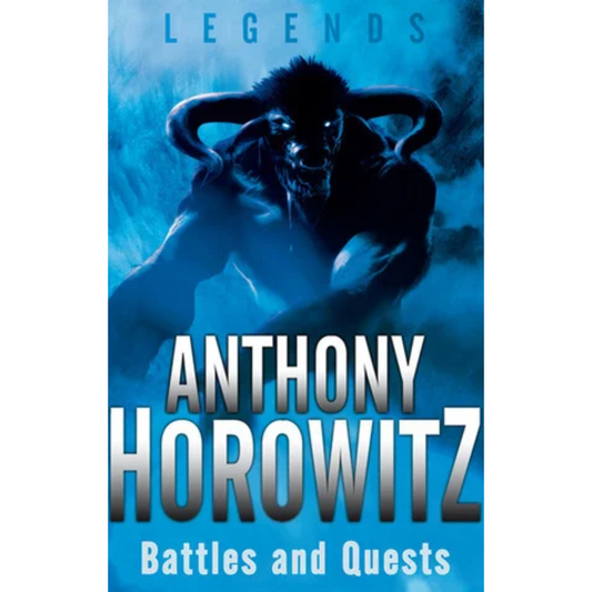 Battles and Quests By Anthony Horowitz