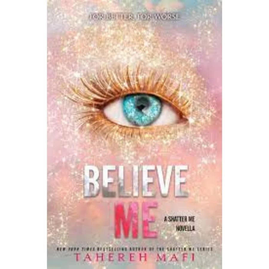 Believe Me by Tahereh Mafi