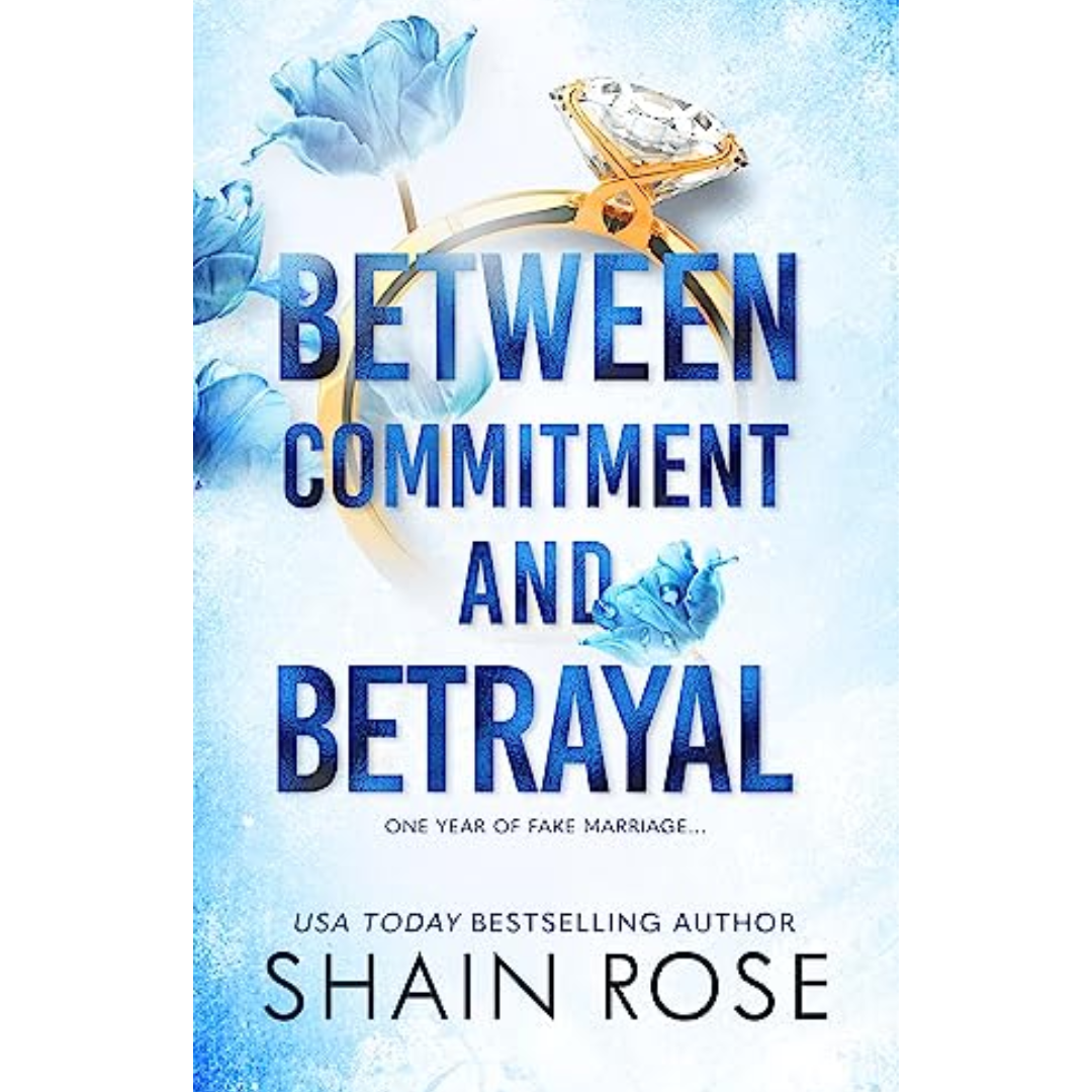 Between Commitment and Betrayal By Shain Rose