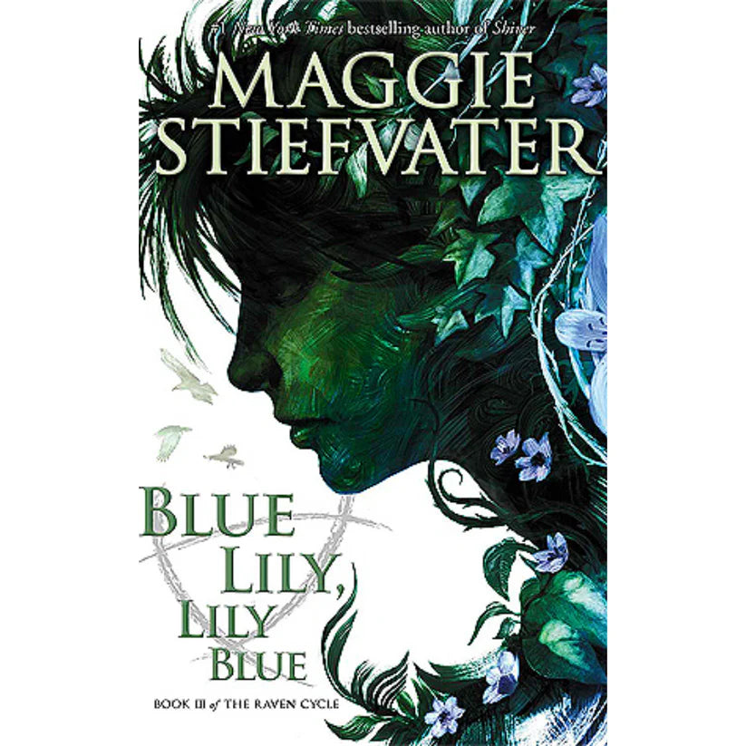 Blue Lily, Lily Blue by Maggie Stiefvater