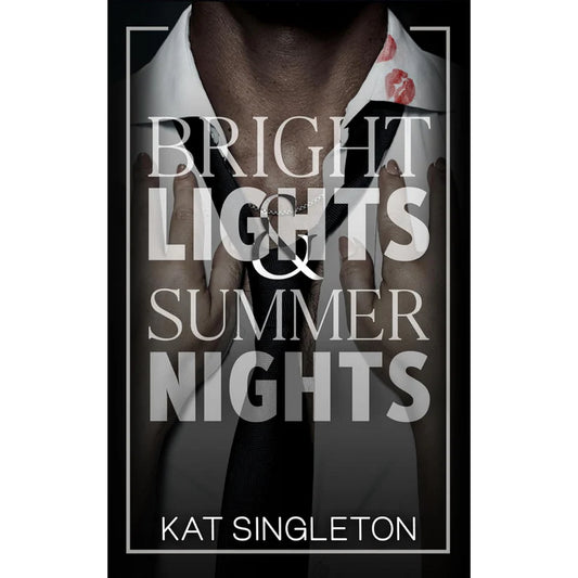 Bright Lights & Summer Nights by Kat Singleton