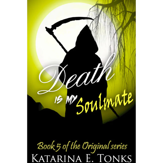 Death Is My Soulmate by Katarina E. Tonks