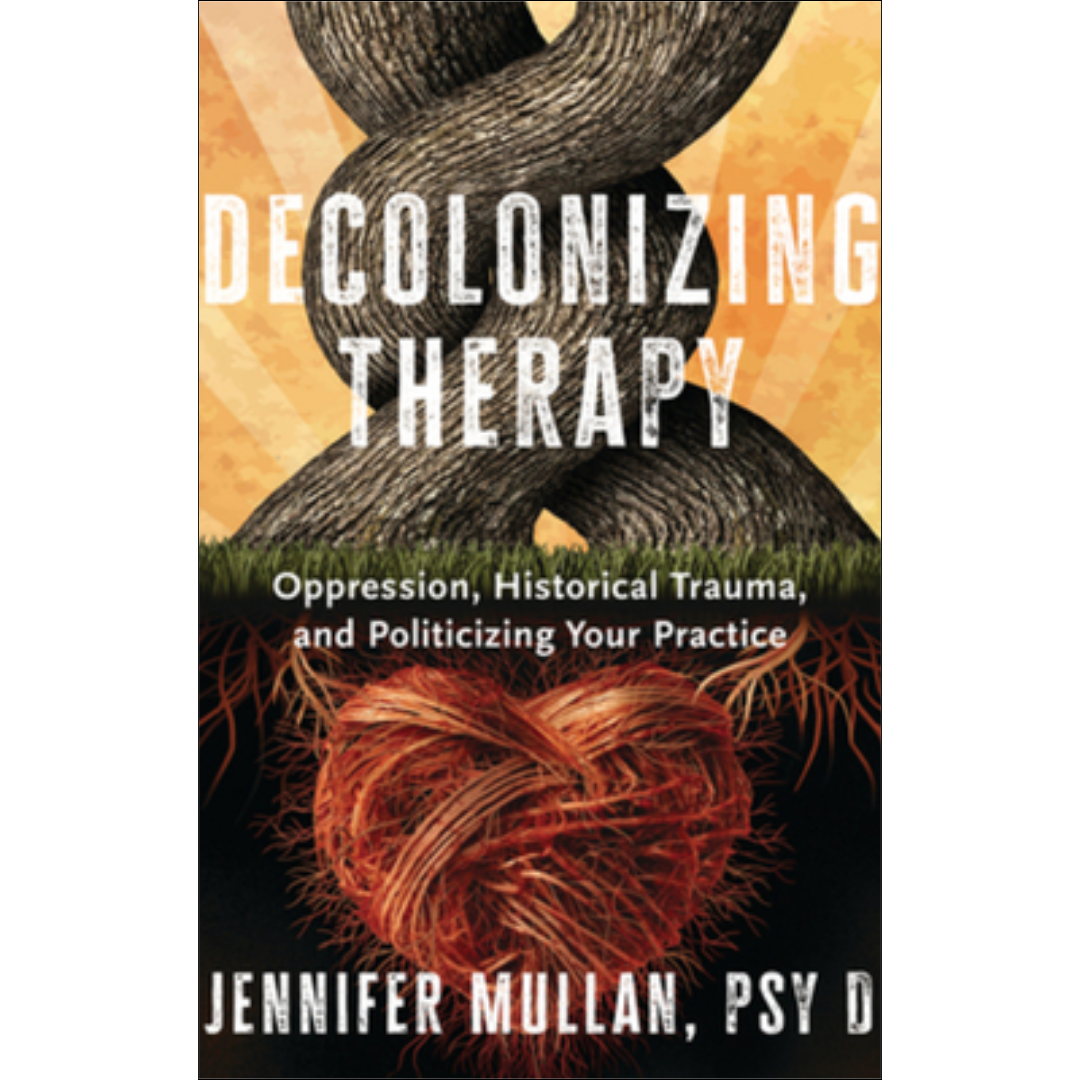 Decolonizing Therapy by Jennifer Mullan