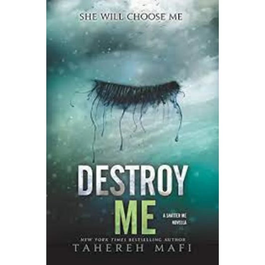 Destroy Me by Tahereh Mafi