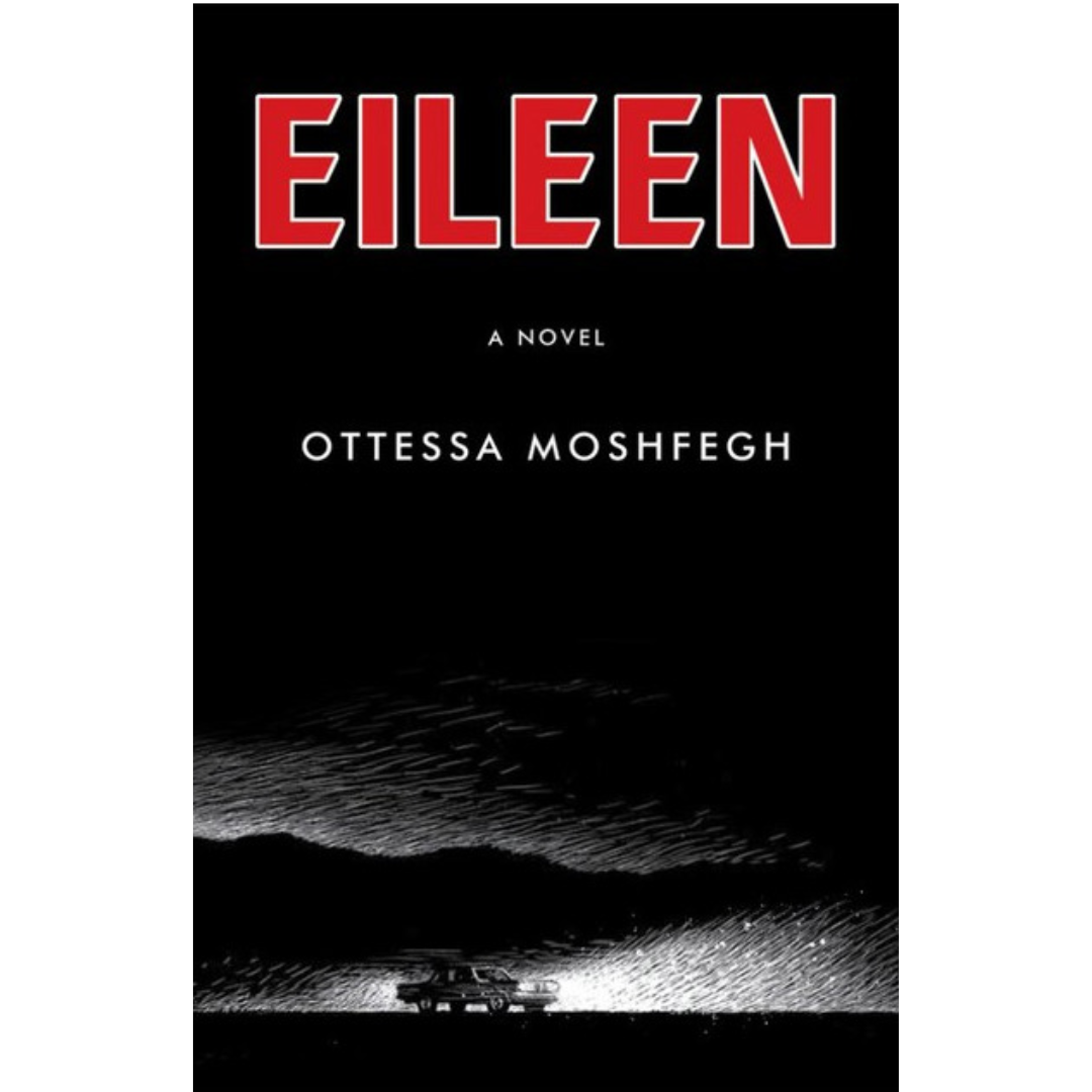 Eileen By Ottessa Moshfegh