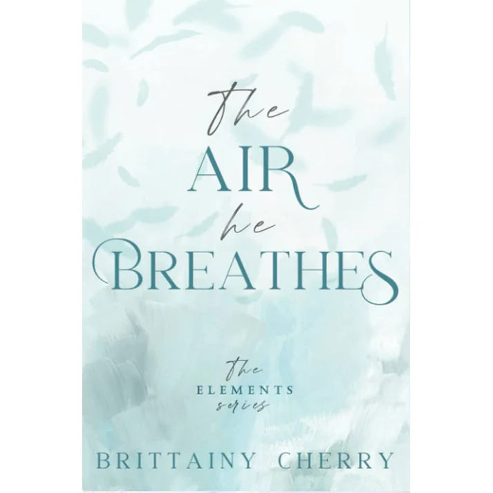 The Air He Breathes by Brittainy C. Cherry