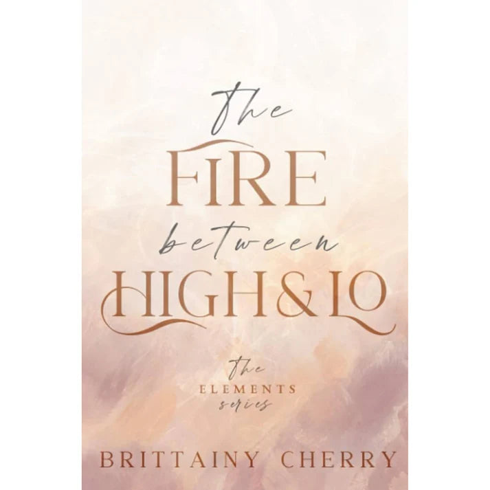 The Fire Between High & Lo by Brittainy C. Cherry