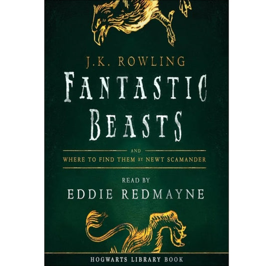 Fantastic Beasts and Where to Find Them by J.K. Rowling