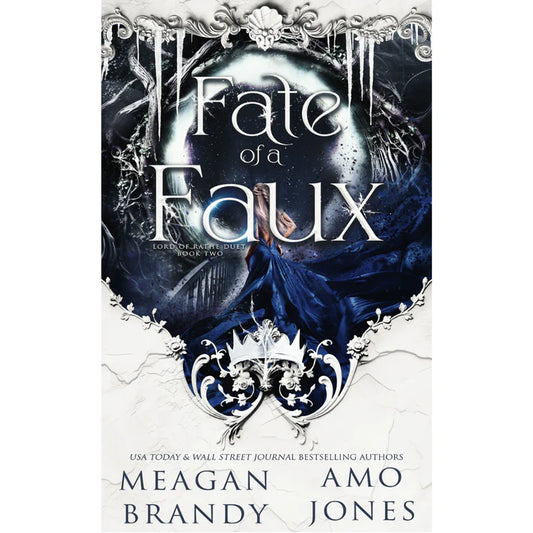 Fate of A Faux By Meagan Brandy