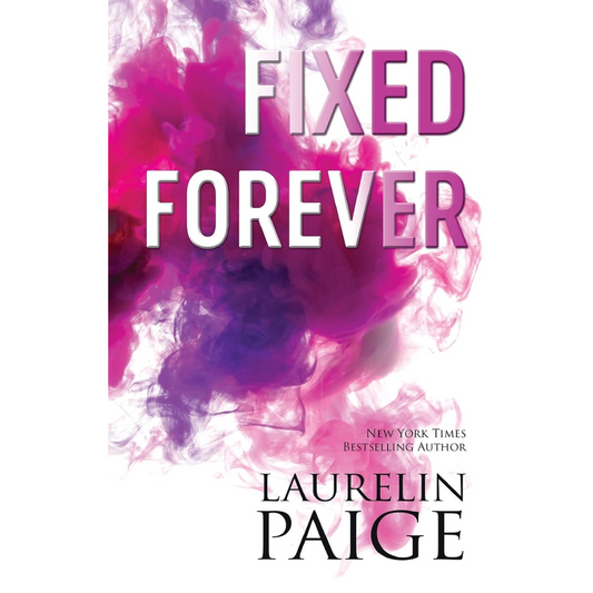 Fixed Forever by Laurelin Paige