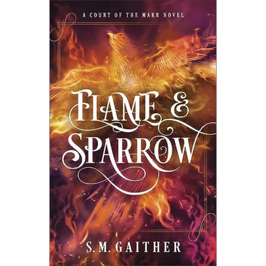 Flame and Sparrow by S.M. Gaither