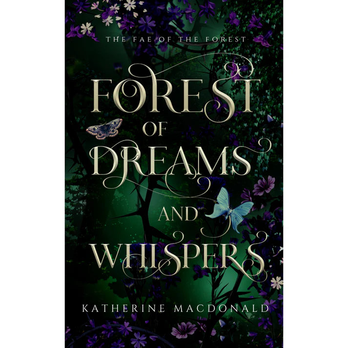 Forest of Dreams and Whispers by Katherine Macdonald