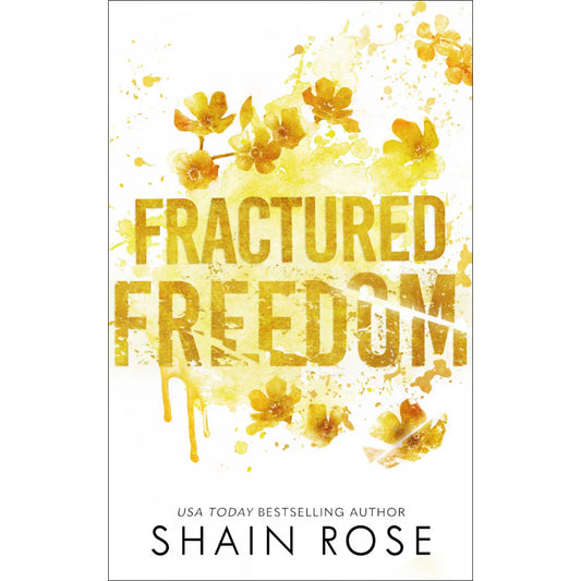 Fractured Freedom by Shain Rose