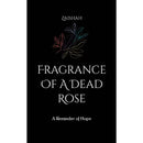 Fragrance Of A Dead Rose By Zaishah