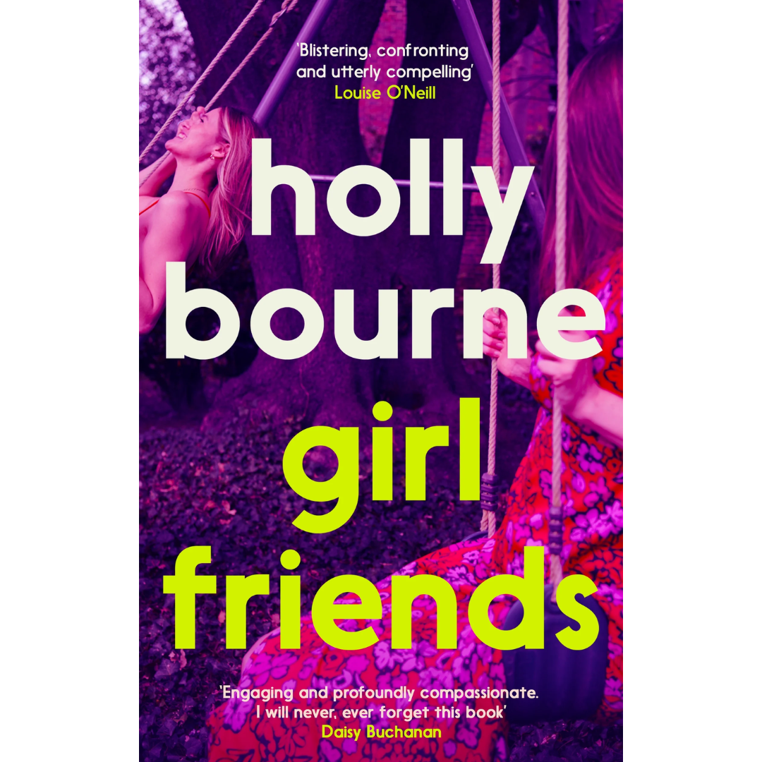 Girl Friends By Holly Bourne