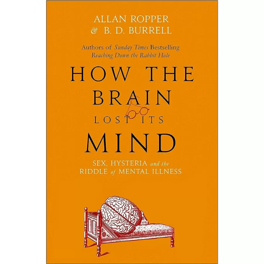 How the Brain Lost Its Mind by Allan H. Ropper, Brian Burrell