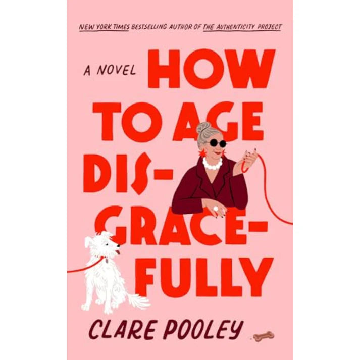 How to Age Disgracefully by Clare Pooley