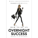 How to Be an Overnight Success By Maria Hatzistefanis