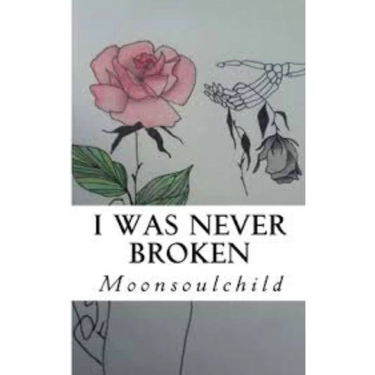 I Was Never Broken Moonsoulchild by Samantha Stone