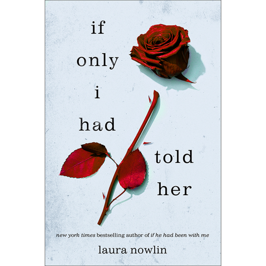 If Only I Had Told Her by Laura Nowlin