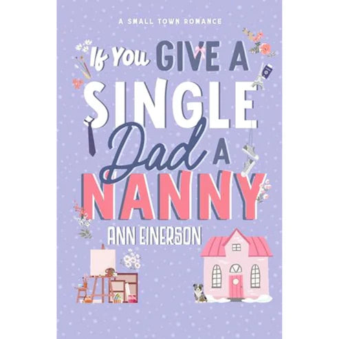 If You Give a Single Dad a Nanny by Ann Einerson