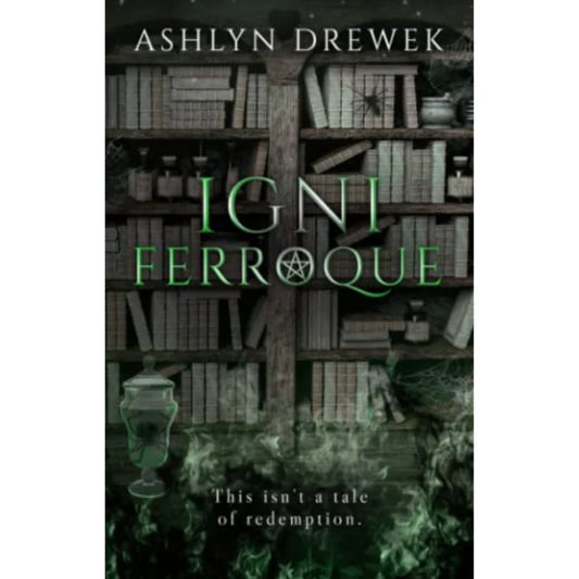 Igni Ferroque by Ashlyn Drewek