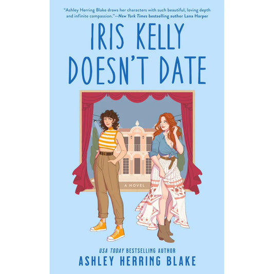 Iris Kelly Doesn't Date by Ashley Herring Blake