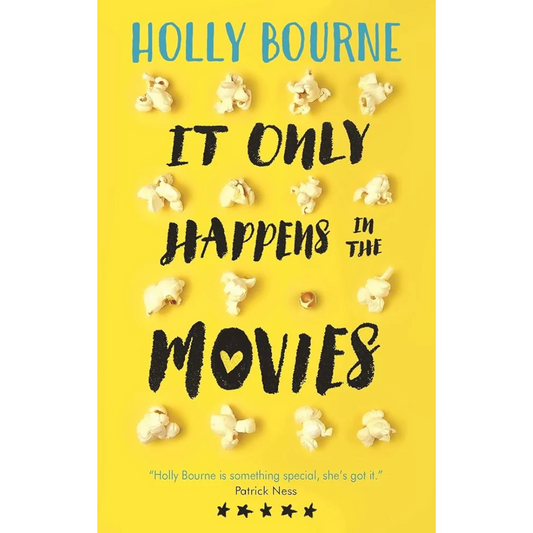 It Only Happens in the Movies By Holly Bourne