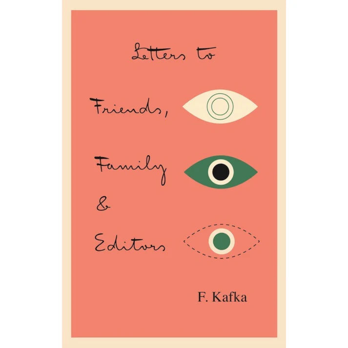 Letters to Friends, Family, and Editors by Franz Kafka