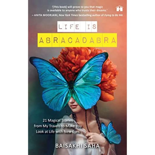 Life Is Abracadabra by Baisakhi Saha