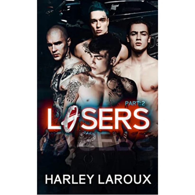 Losers: Part II By Harley Laroux