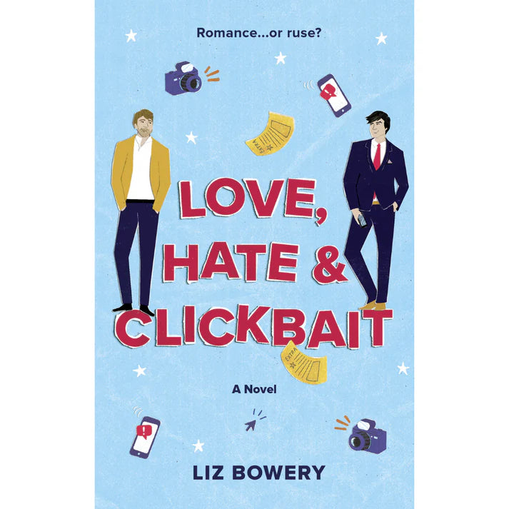 Love, Hate & Clickbait by Liz Bowery