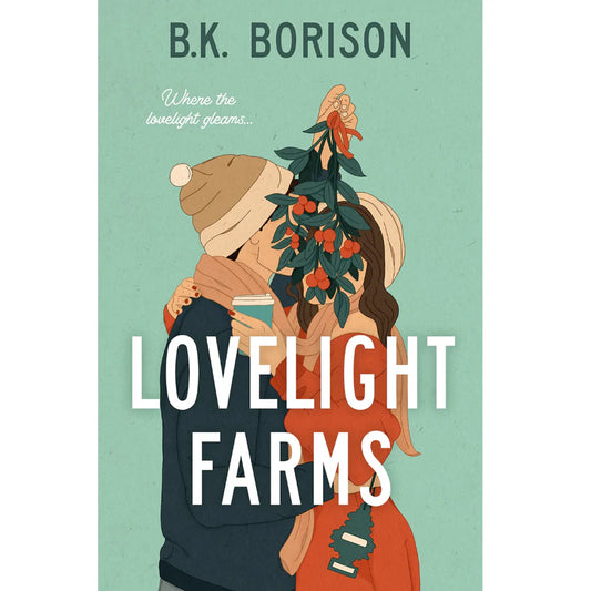 Lovelight Farms by B.K. Borison