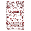 Married by Wind By Angela J. Ford