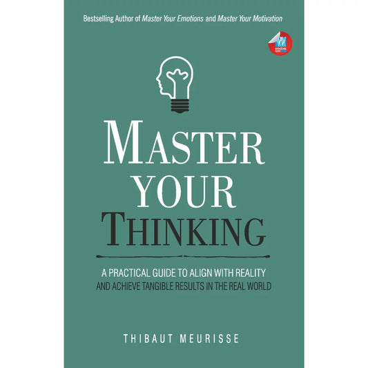 Master Your Thinking by Thibaut Meurisse