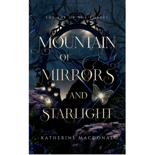 Mountain of Mirrors and Starlight by Katherine Macdonald