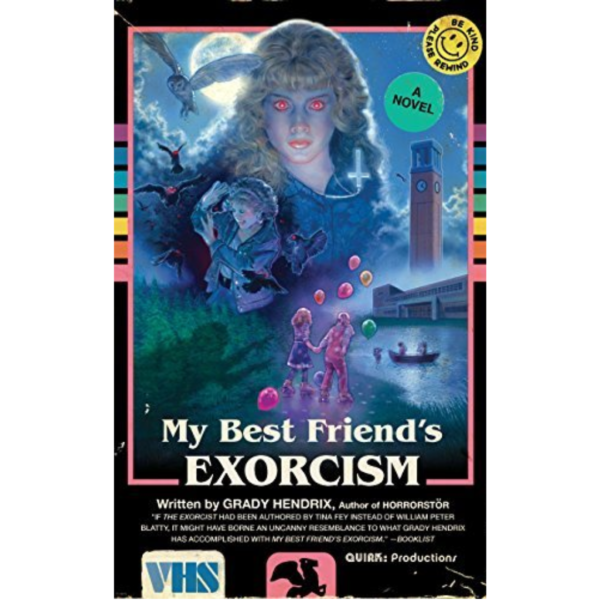 My Best Friend’s Exorcism By Grady Hendrix