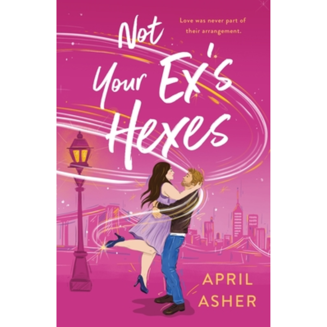 Not Your Ex's Hexes by April Asher