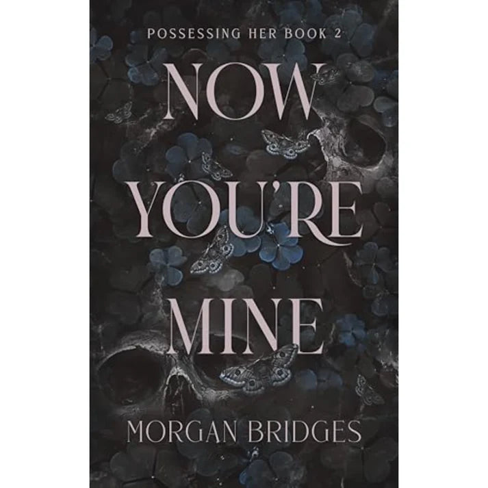 Now You're Mine by Morgan Bridges