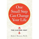 One Small Step Can Change Your Life By Robert Maurer