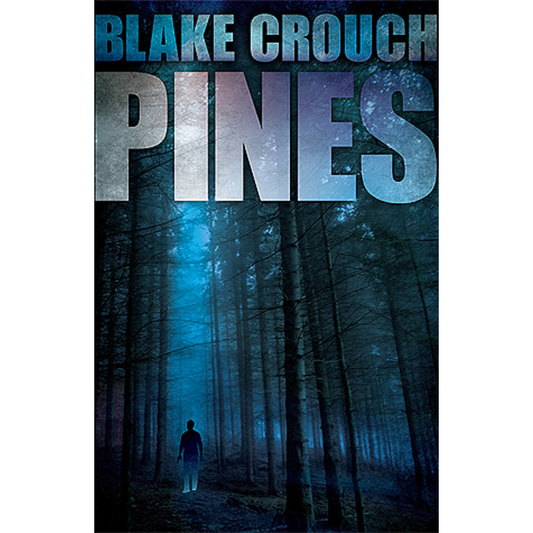 Pines By Blake Crouch