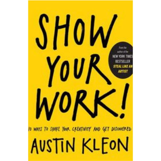 Show Your Work by Austin Kleon