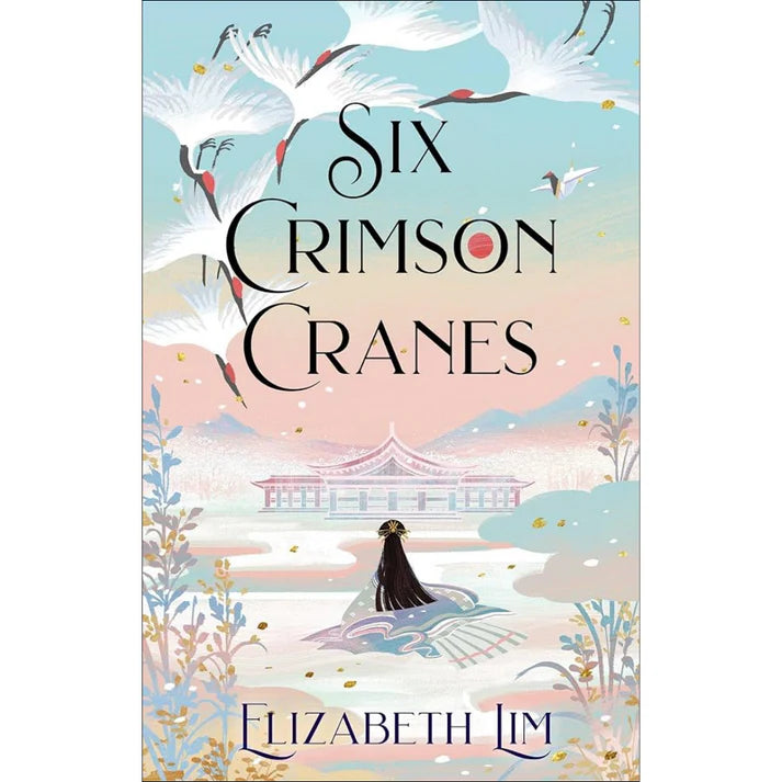 Six Crimson Cranes by Elizabeth Lim