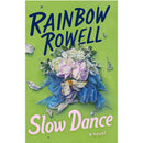 Slow Dance by Rainbow Rowell