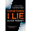 Sometimes I Lie By Alice Feeney