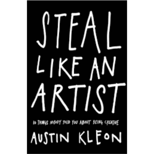 Steal Like an Artist by Austin Kleon’s