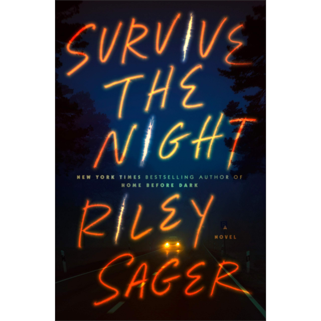 Survive the Night By Riley Sager