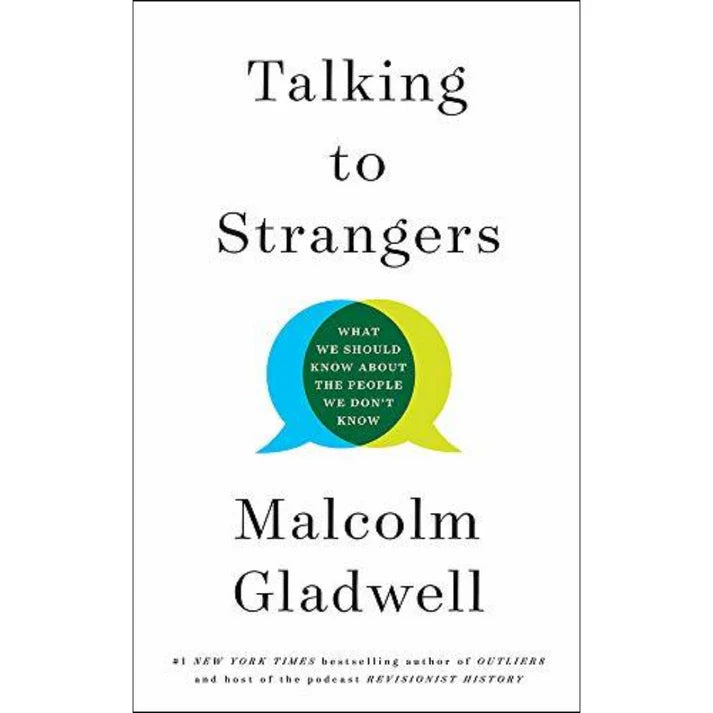 Talking to Strangers by Malcolm Gladwell