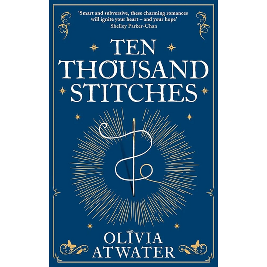 Ten Thousand Stitches By Olivia Atwater